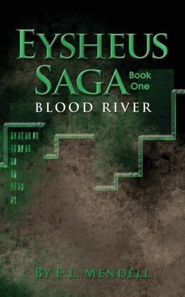 Eysheus Saga, Book One, Blood River