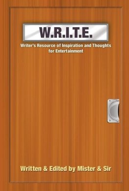 W.R.I.T.E. Writer's Resource of Inspiration and Thoughts for Entertainment