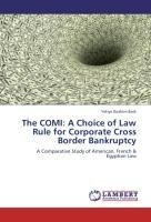 The COMI: A Choice of Law Rule for Corporate Cross Border Bankruptcy