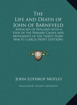 The Life and Death of John of Barneveld