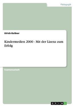 Kindermedien 2000 - Mit der Lizenz zum Erfolg