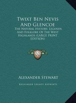 Twixt Ben Nevis And Glencoe