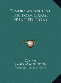 Temora an Ancient Epic Poem (LARGE PRINT EDITION)