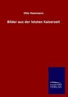 Bilder aus der letzten Kaiserzeit