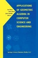 Applications of Geometric Algebra in Computer Science and Engineering