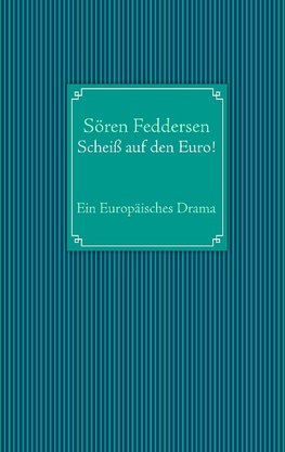 Scheiß auf den Euro!