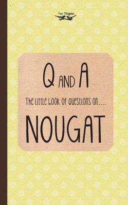 The Little Book of Questions on Nougat