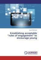 Establishing acceptable "rules of engagement" to encourage young