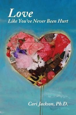 Love Like You've Never Been Hurt
