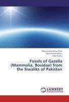 Fossils of Gazella (Mammalia, Bovidae) from the Siwaliks of Pakistan