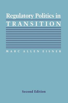 Eisner, M: Regulatory Politics in Transition 2e