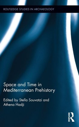 Space and Time in Mediterranean Prehistory