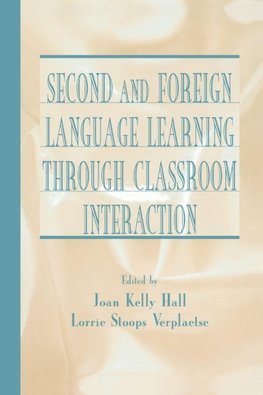 Second and Foreign Language Learning Through Classroom Interaction