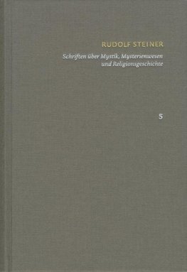 Schriften. Kritische Ausgabe / Band 5: Schriften über Mystik, Mysterienwesen und Religionsgeschichte