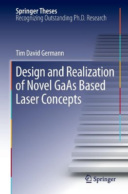 Design and Realization of Novel GaAs Based Laser Concepts