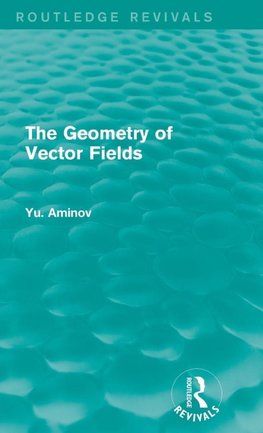 The Geometry of Vector Fields (Routledge Revivals)