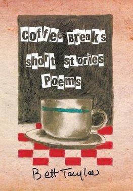 COFFEE BREAKS, Short Stories and Poems