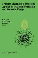 Fracture Mechanics Technology Applied to Material Evaluation and Structure Design