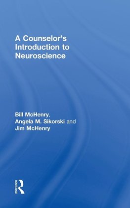 A Counselor's Introduction to Neuroscience