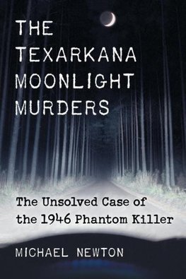 The Texarkana Moonlight Murders