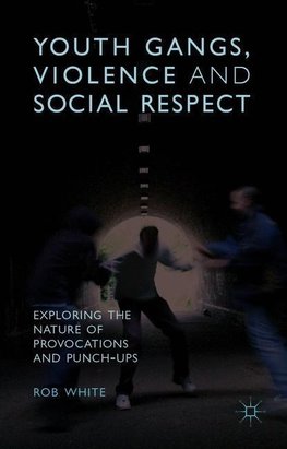 Youth Gangs, Violence and Social Respect