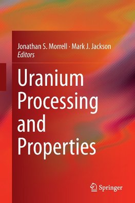 Uranium Processing and Properties