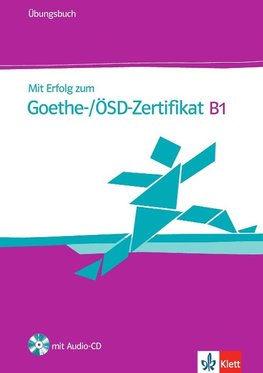 Mit Erfolg zum Goethe-Zertifikat B1. Übungsbuch mit Online-Code