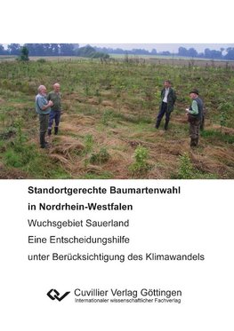 Standortgerechte Baumartenwahl in Nordrhein-Westfalen. Wuchsgebiet Sauerland - Eine Entscheidungshilfe unter Berücksichtigung des Klimawandels