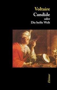 Voltaire: Candide oder Die beste Welt
