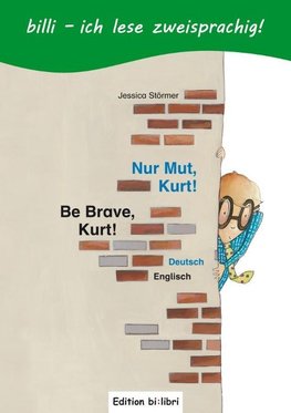 Nur Mut, Kurt! Kinderbuch Deutsch-Englisch mit Leserätsel