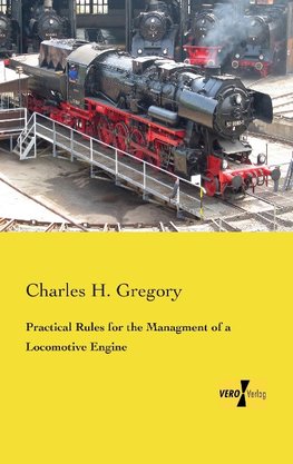 Practical Rules for the Managment of a Locomotive Engine