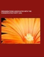 Organisations associated with the Conservative Party (UK)