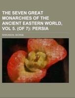 The Seven Great Monarchies Of The Ancient Eastern World, Vol 5. (of 7)