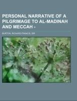 Personal Narrative of a Pilgrimage to Al-Madinah and Meccah - Volume 1