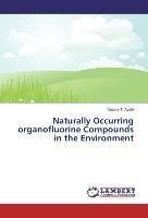 Naturally Occurring organofluorine Compounds in the Environment