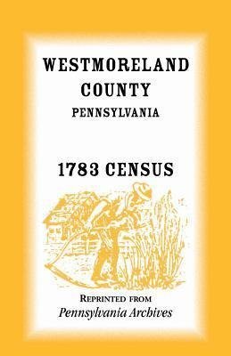 Westmoreland County, Pennsylvania, 1783 Census