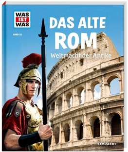 Das alte Rom. Weltmacht der Antike