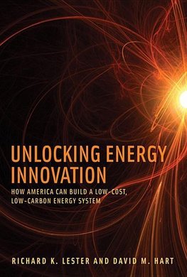 Lester, R: Unlocking Energy Innovation - How America Can Bui