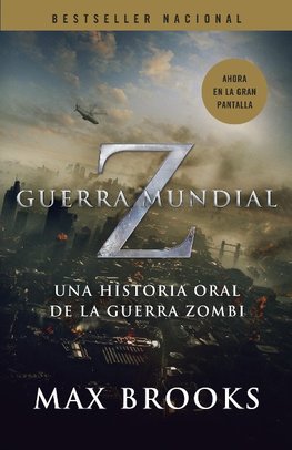 Guerra Mundial Z: Una Historia Oral de la Guerra Zombi = World War Z