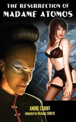 The Resurrection of Madame Atomos