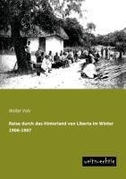 Reise durch das Hinterland von Liberia im Winter 1906-1907