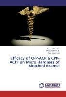 Efficacy of CPP-ACP & CPP-ACPF on Micro Hardness of Bleached Enamel