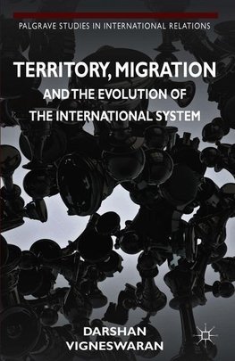 Territory, Migration and the Evolution of the International System