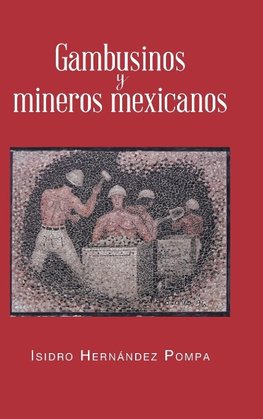 Gambusinos y Mineros Mexicanos