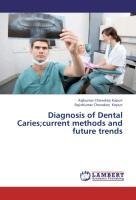 Diagnosis of Dental Caries;current methods and future trends
