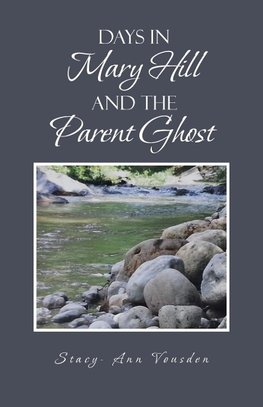Days in Mary Hill and the Parent Ghost