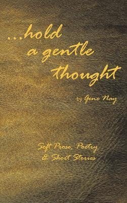 . . . Hold a Gentle Thought