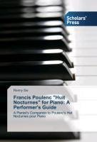 Francis Poulenc "Huit Nocturnes" for Piano: A Performer's Guide