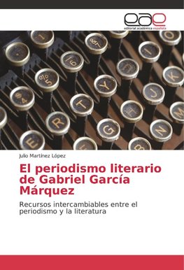 El periodismo literario de Gabriel García Márquez