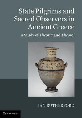 State Pilgrims and Sacred Observers in Ancient Greece